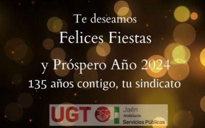 UGT Servicios Públicos Jaén te desea unas Felices Fiestas.